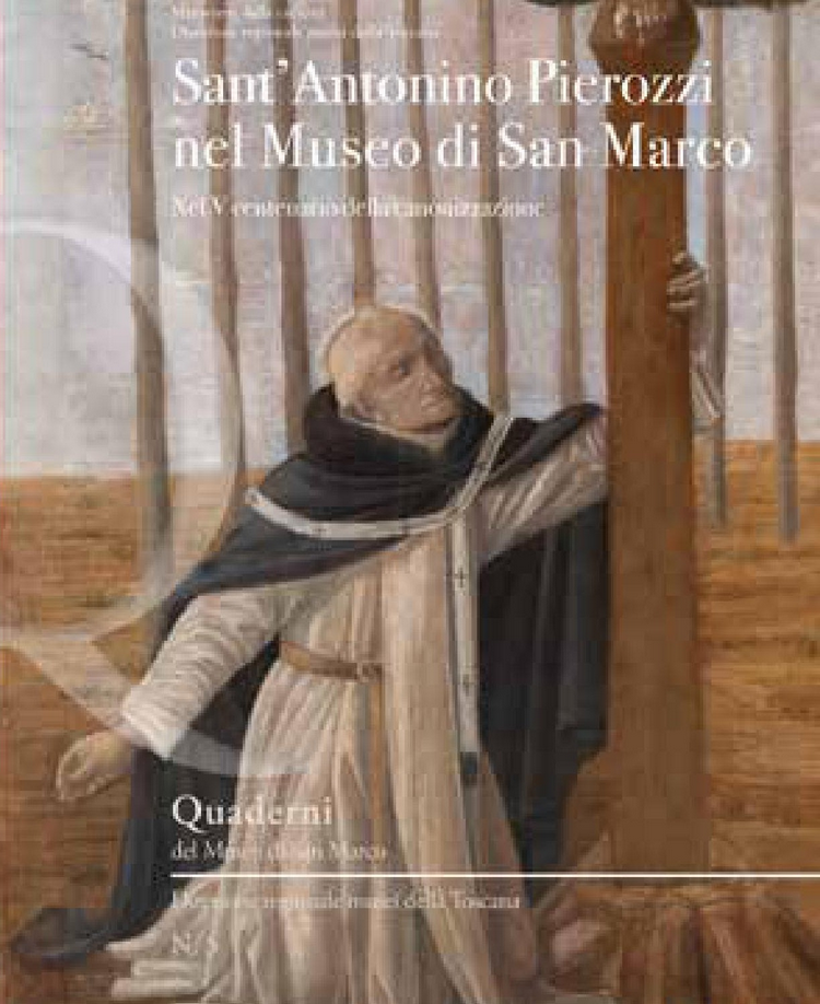 Sant’Antonino Pierozzi nel Museo di San Marco nel V centenario della Canonizzazione